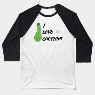 i love zucchini Baseball T-Shirt